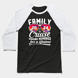 Family Cruise Vacation 2024 Making Memories For A Lifetime Baseball T-Shirt